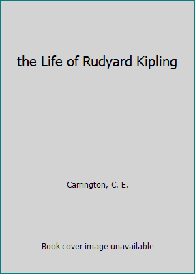 the Life of Rudyard Kipling B002U7C3Z6 Book Cover