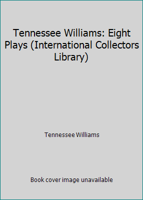 Tennessee Williams: Eight Plays (International ... B0036IPI8M Book Cover