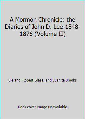 A Mormon Chronicle: the Diaries of John D. Lee-... B005KDFG0Q Book Cover