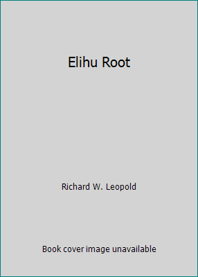 Elihu Root B001E39Q02 Book Cover