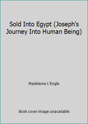 Sold Into Egypt (Joseph's Journey Into Human Be... B004VT6MJO Book Cover