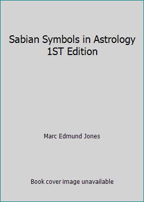 Sabian Symbols in Astrology 1ST Edition B0063BNI1I Book Cover