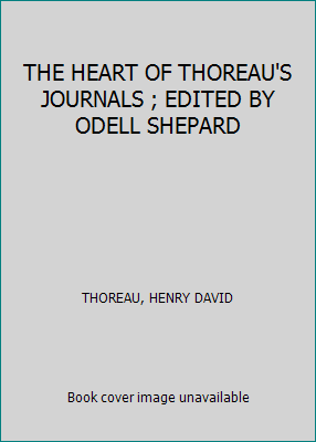 THE HEART OF THOREAU'S JOURNALS ; EDITED BY ODE... B003KCMBUC Book Cover