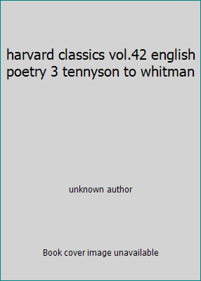 harvard classics vol.42 english poetry 3 tennys... B001DJ2OBA Book Cover