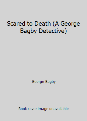 Scared to Death (A George Bagby Detective) B00277N0FG Book Cover