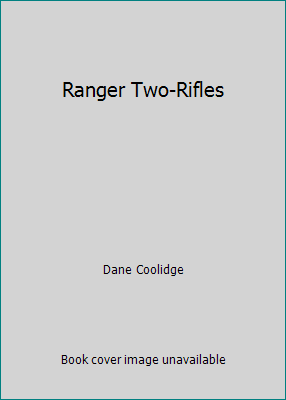 Ranger Two-Rifles B0006ANRHM Book Cover