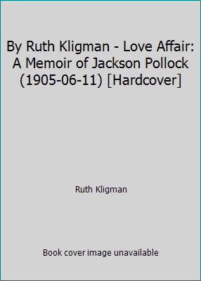 By Ruth Kligman - Love Affair: A Memoir of Jack... B018X1PQ3S Book Cover