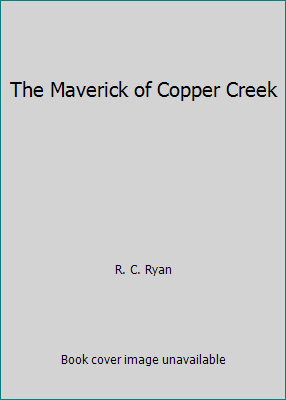 The Maverick of Copper Creek 1629532266 Book Cover