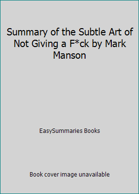 Summary of the Subtle Art of Not Giving a F*ck ... 1522003762 Book Cover