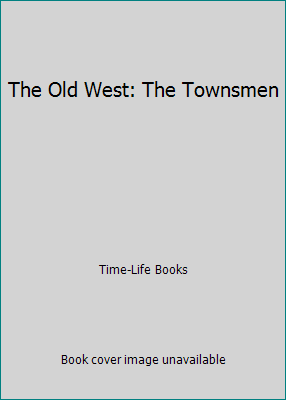 The Old West: The Townsmen B000HCY7CI Book Cover