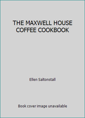 THE MAXWELL HOUSE COFFEE COOKBOOK B0016OW6VK Book Cover