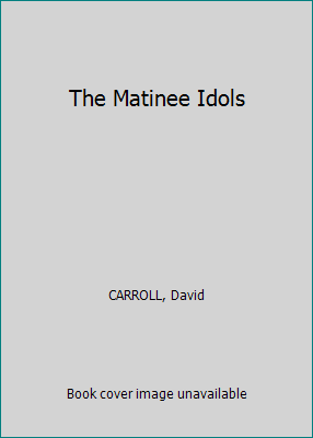 The Matinee Idols B00CQ9LIFY Book Cover