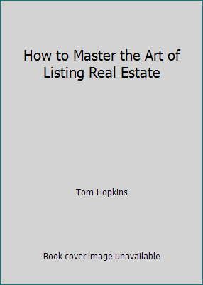 How to Master the Art of Listing Real Estate 0938636065 Book Cover