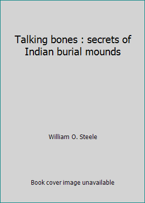 Talking bones : secrets of Indian burial mounds B007EUYKMI Book Cover