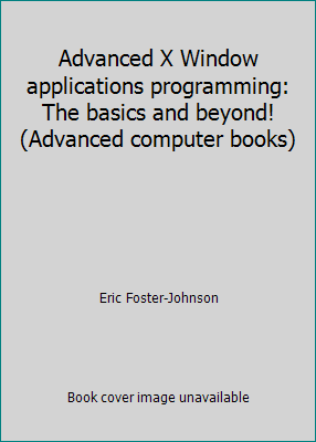 Advanced X Window applications programming: The... 1558280294 Book Cover