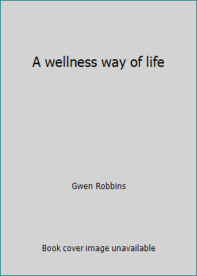 A wellness way of life 0697063313 Book Cover