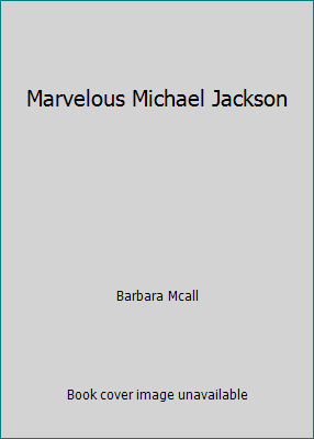 Marvelous Michael Jackson B000O02RO8 Book Cover