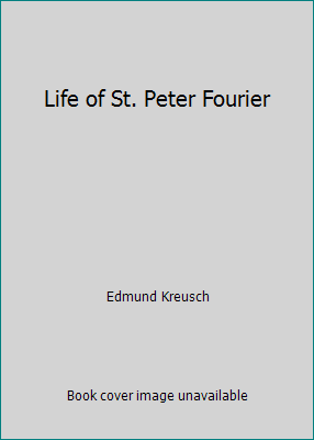 Life of St. Peter Fourier B00087YS9E Book Cover