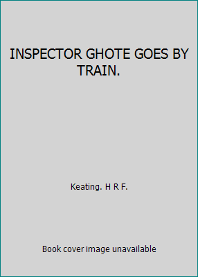 INSPECTOR GHOTE GOES BY TRAIN. B005MGKB5Q Book Cover