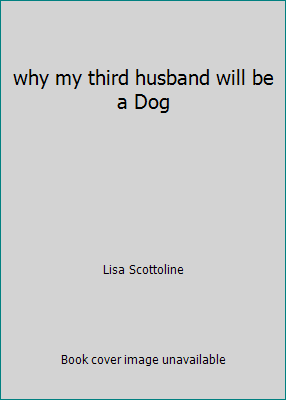 why my third husband will be a Dog 0792768884 Book Cover