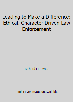 Leading to Make a Difference: Ethical, Characte... 0692013520 Book Cover