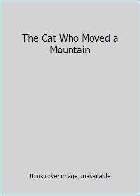 The Cat Who Moved a Mountain 0786506725 Book Cover