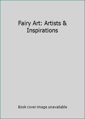 Fairy Art: Artists & Inspirations 0760781893 Book Cover