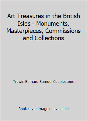 Art Treasures in the British Isles - Monuments,... B0026HOB6E Book Cover