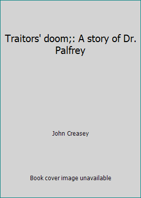 Traitors' doom;: A story of Dr. Palfrey 0802752160 Book Cover