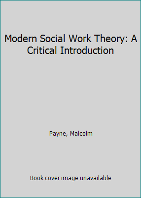 Modern Social Work Theory: A Critical Introduction 0925065439 Book Cover