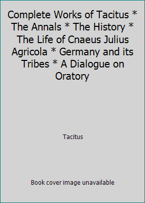 Complete Works of Tacitus * The Annals * The Hi... 0394309537 Book Cover