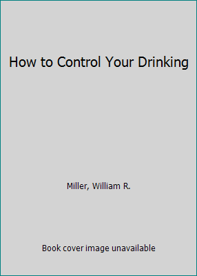 How to Control Your Drinking 0134043847 Book Cover