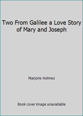 Two From Galilee a Love Story of Mary and Joseph B000LJH9R2 Book Cover