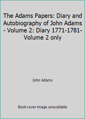 The Adams Papers: Diary and Autobiography of Jo... B01M8MIV8A Book Cover