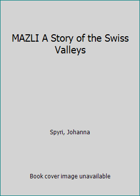 MAZLI A Story of the Swiss Valleys B01NAV3CFC Book Cover