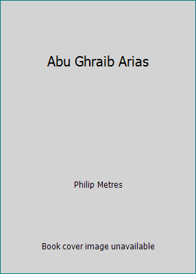 Abu Ghraib Arias 1467532991 Book Cover