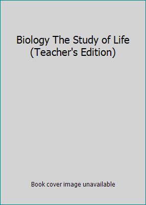 Biology The Study of Life (Teacher's Edition) 088320715X Book Cover