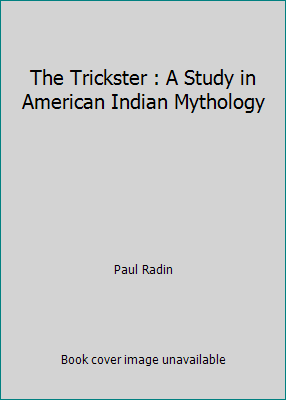 The Trickster : A Study in American Indian Myth... B000PW72UY Book Cover