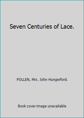 Seven Centuries of Lace. B002I1E4QK Book Cover