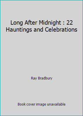 Long After Midnight : 22 Hauntings and Celebrat... 0553132857 Book Cover