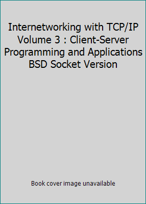 Internetworking with TCP/IP Volume 3 : Client-S... 0132621487 Book Cover