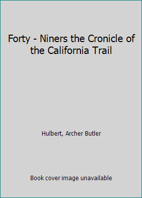 Forty - Niners the Cronicle of the California T... B009HP2KPM Book Cover