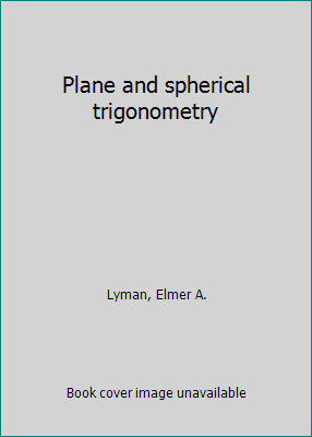 Plane and spherical trigonometry 1418165093 Book Cover