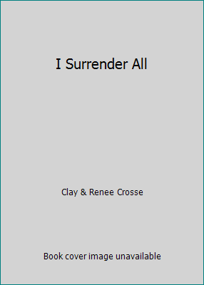 I Surrender All 0739461311 Book Cover