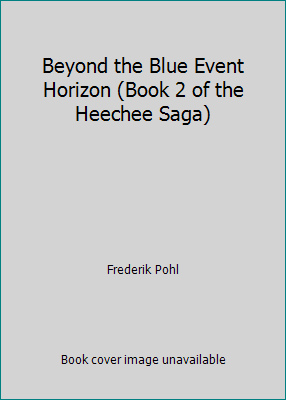 Beyond the Blue Event Horizon (Book 2 of the He... B000NXWF7U Book Cover