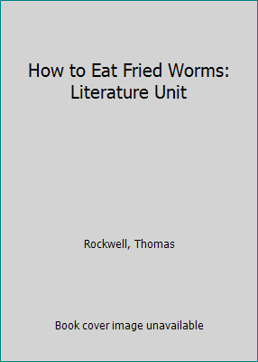 How to Eat Fried Worms: Literature Unit 0440700043 Book Cover