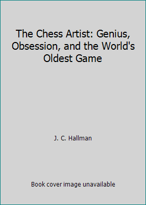 The Chess Artist: Genius, Obsession, and the Wo... B005QPB4U4 Book Cover