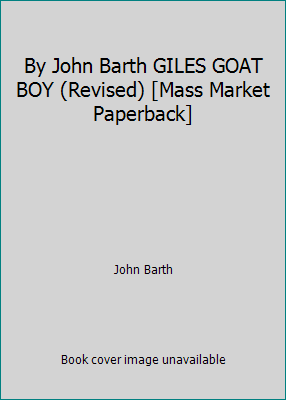 By John Barth GILES GOAT BOY (Revised) [Mass Ma... B00SB5BNH0 Book Cover