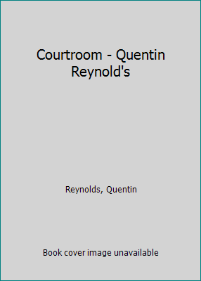 Courtroom - Quentin Reynold's B000N3W750 Book Cover