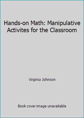 Hands-on Math: Manipulative Activites for the C... 1574714236 Book Cover